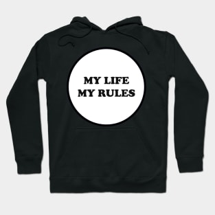 MY LIFE MY RULES Hoodie